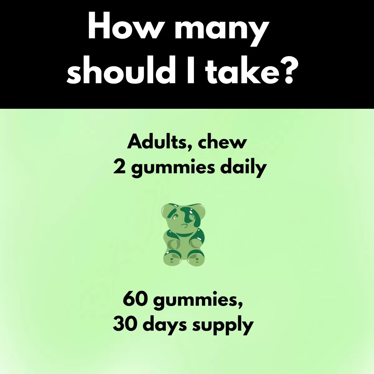 Adults: chew 2 gummies daily, 60 total.
| Herb terra