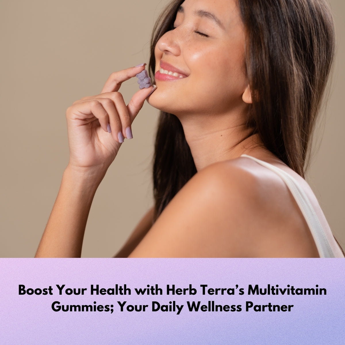 Smiling woman with multivitamin gummy.| Herb terra